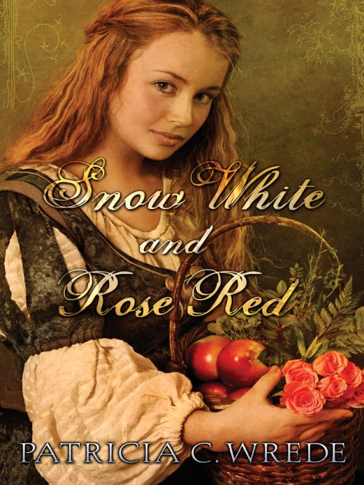 Title details for Snow White and Rose Red by Patricia Wrede - Available